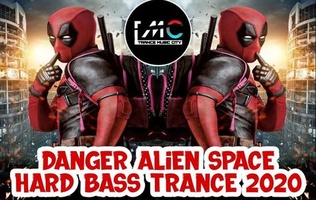 Danger Alien - Space Hard Bass Dance Trance Remix Music 2020